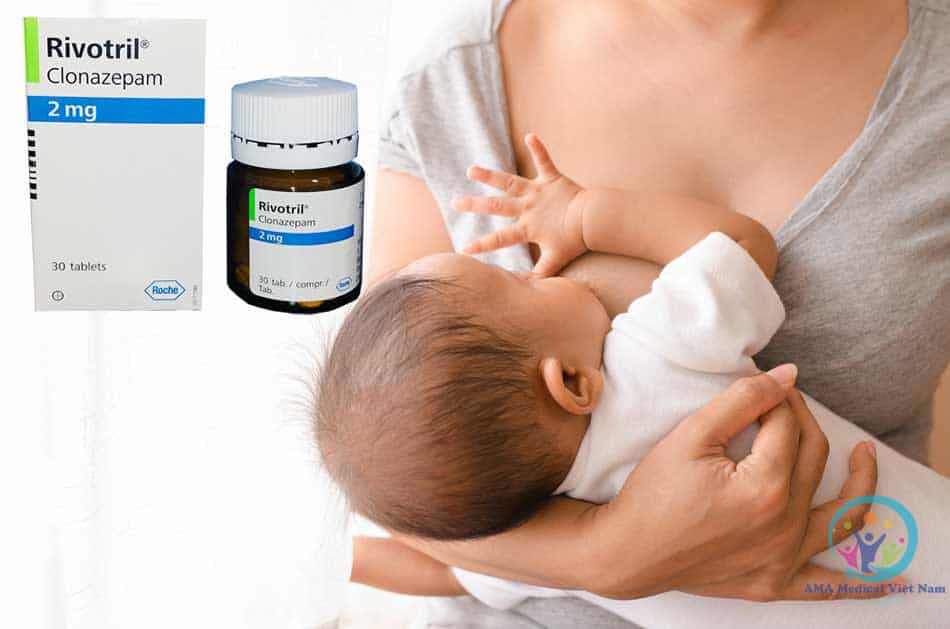 Không sử dụng Rivotril khi đang cho con bú